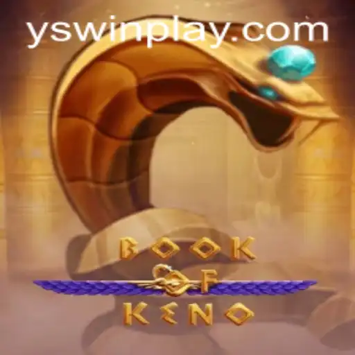 Discover the World of BookOfKeno: A New Exciting Game by YSwin.COM